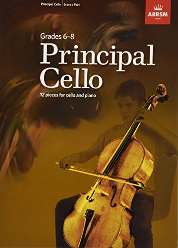 Principal Cello: 12 repertoire pieces for cello, Grades 6-8 (Book/CD): 12 pieces for cello and piano, Grades 6-8